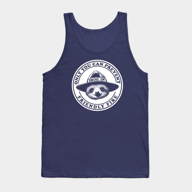 Friendly Fire Smoke Em Sloth T-Shirt Tank Top by Evil Water Trading Company